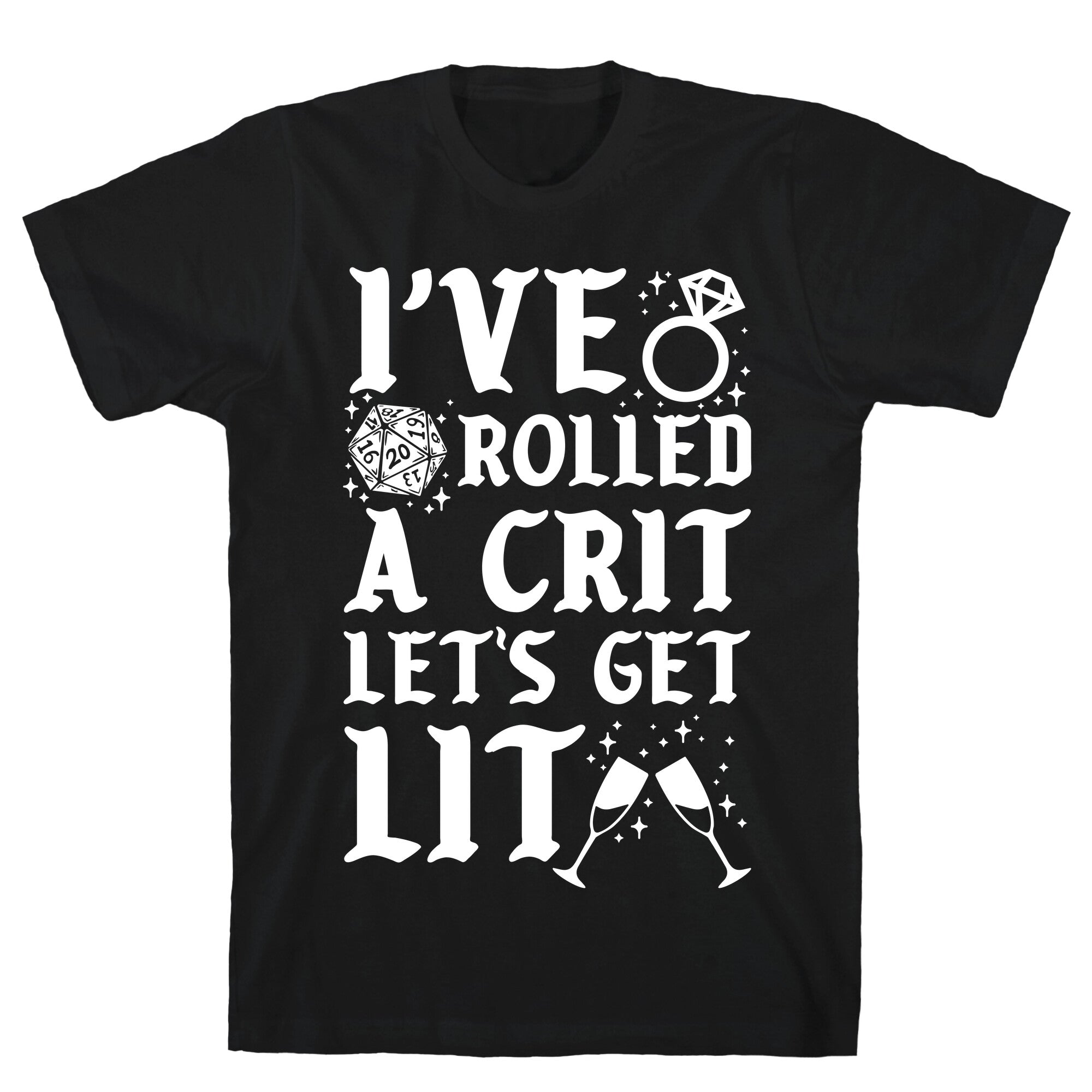 I've Rolled a Crit Let's Get Lit Wedding T-Shirt